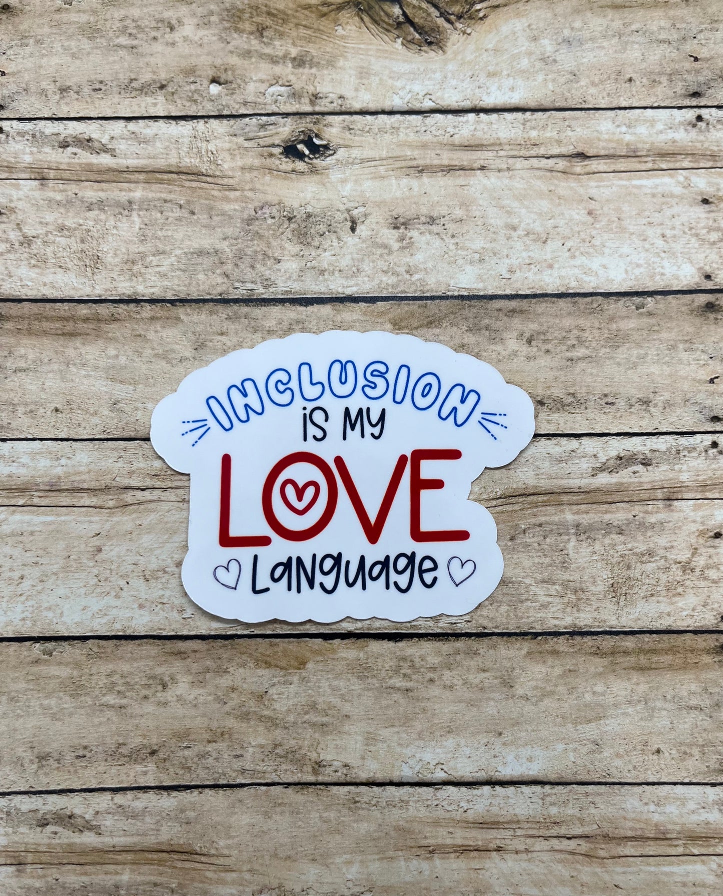 Inclusion is my love language Sticker