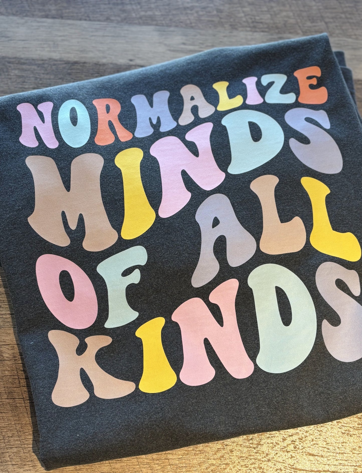 Normalize Minds of All Kinds T-Shirt