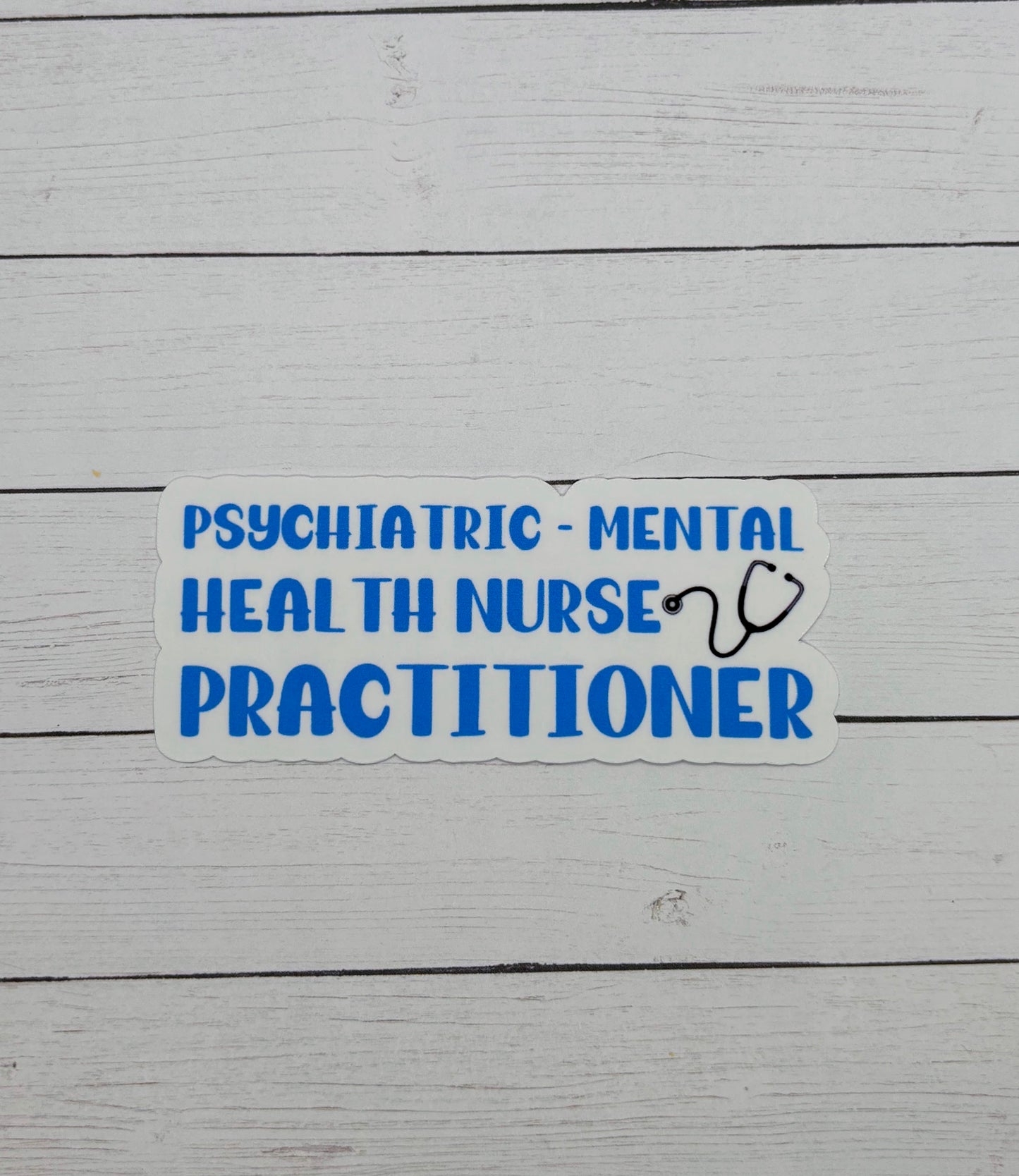 Psychiatric-Mental Health Nurse Practitioner Sticker