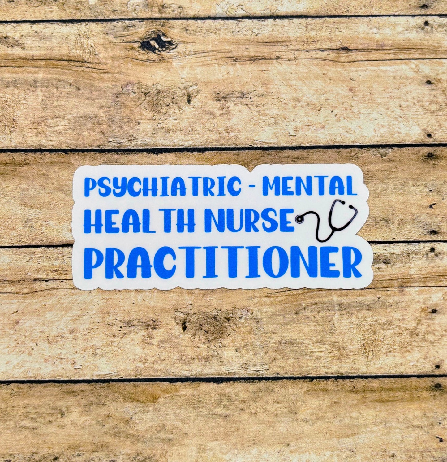 Psychiatric-Mental Health Nurse Practitioner Sticker