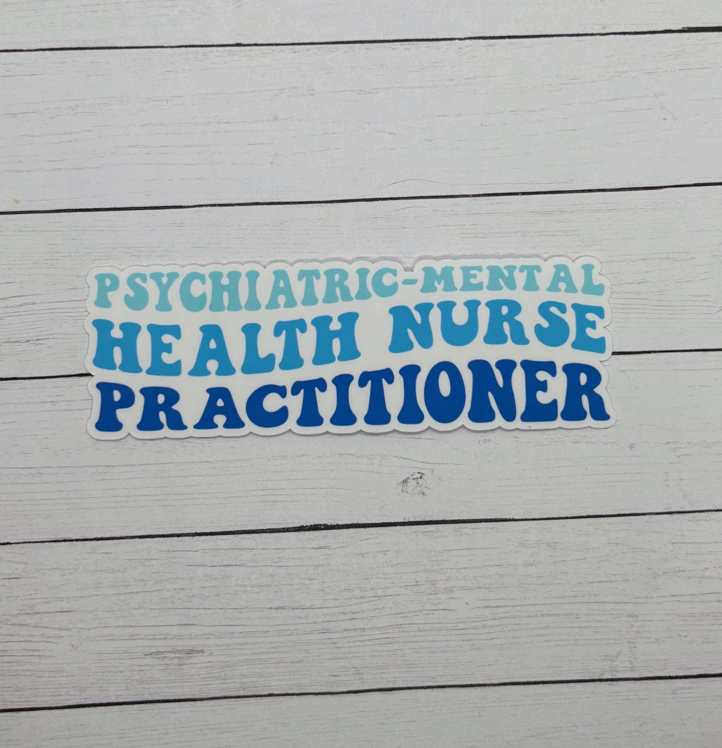 Psychiatric-Mental Health Nurse Practitioner Sticker