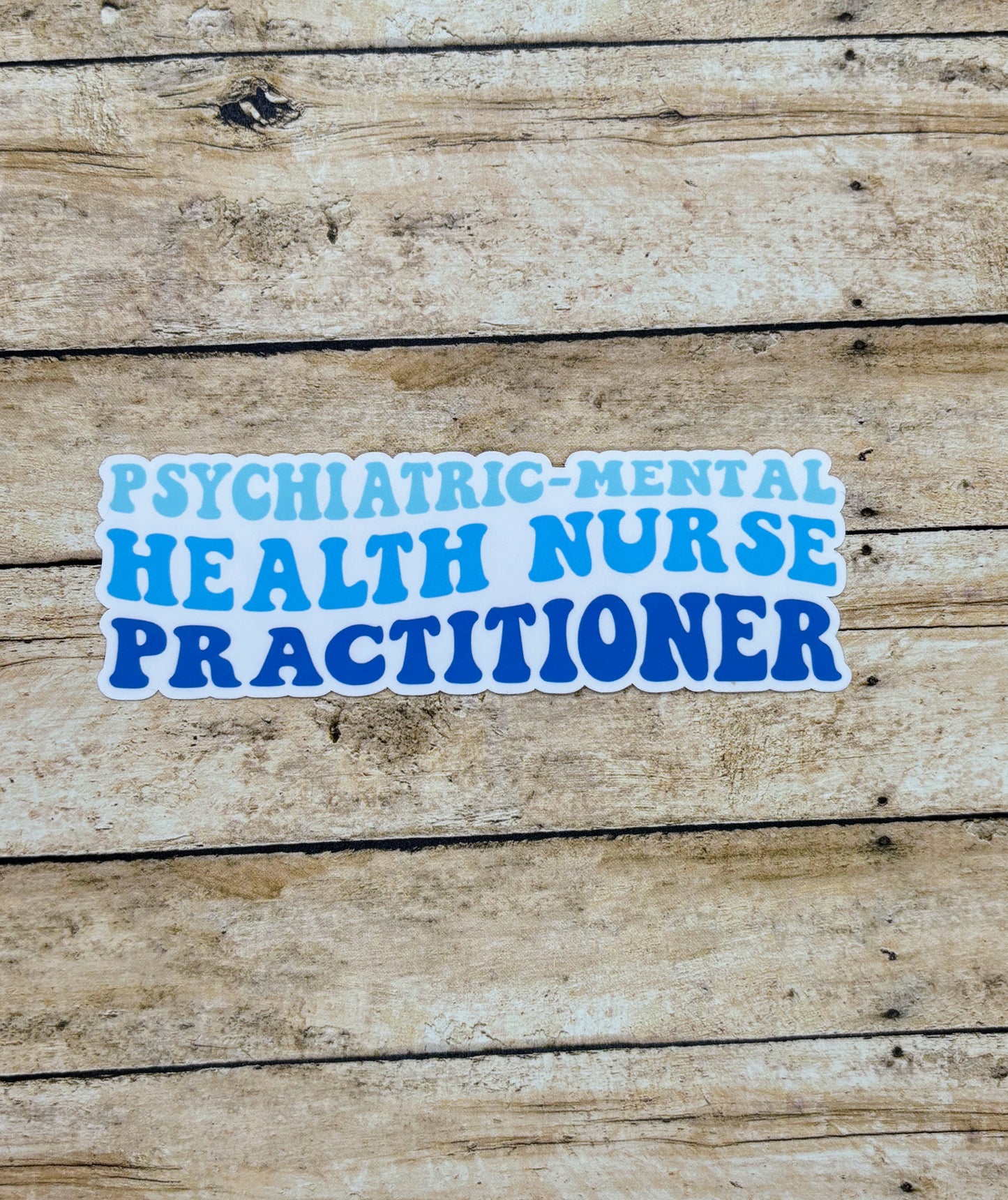 Psychiatric-Mental Health Nurse Practitioner Sticker