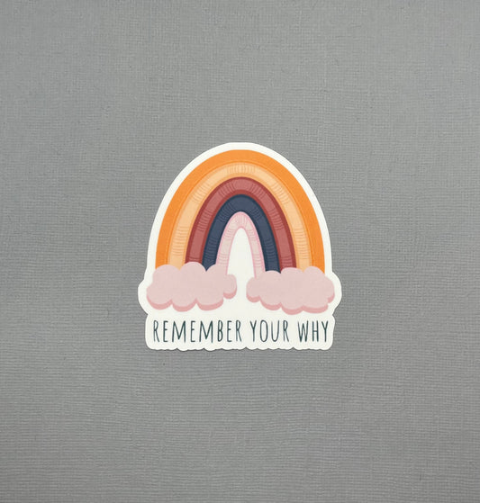 Remember Your Why Rainbow Sticker