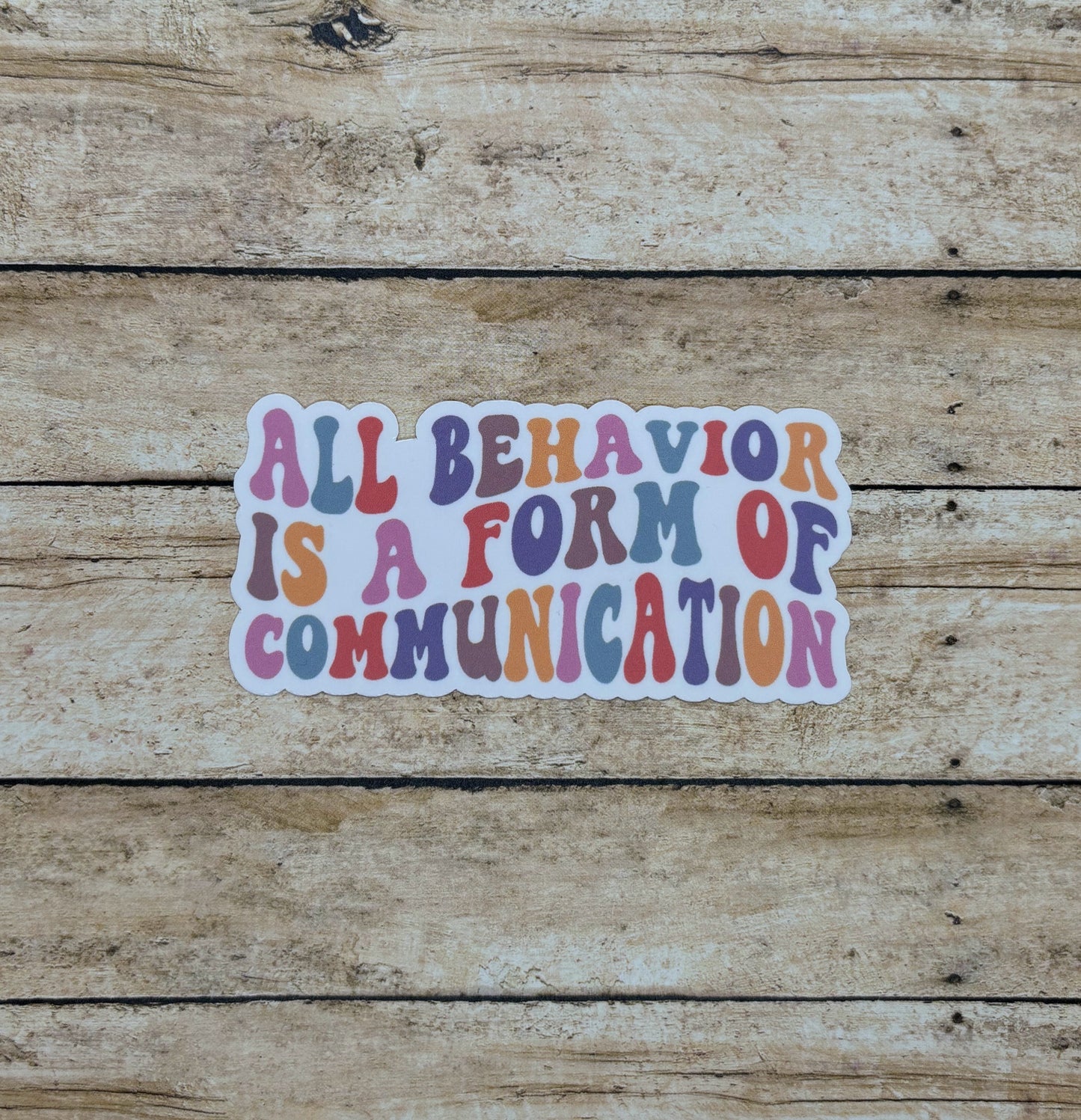 All Behavior is a Form of Communication Sticker