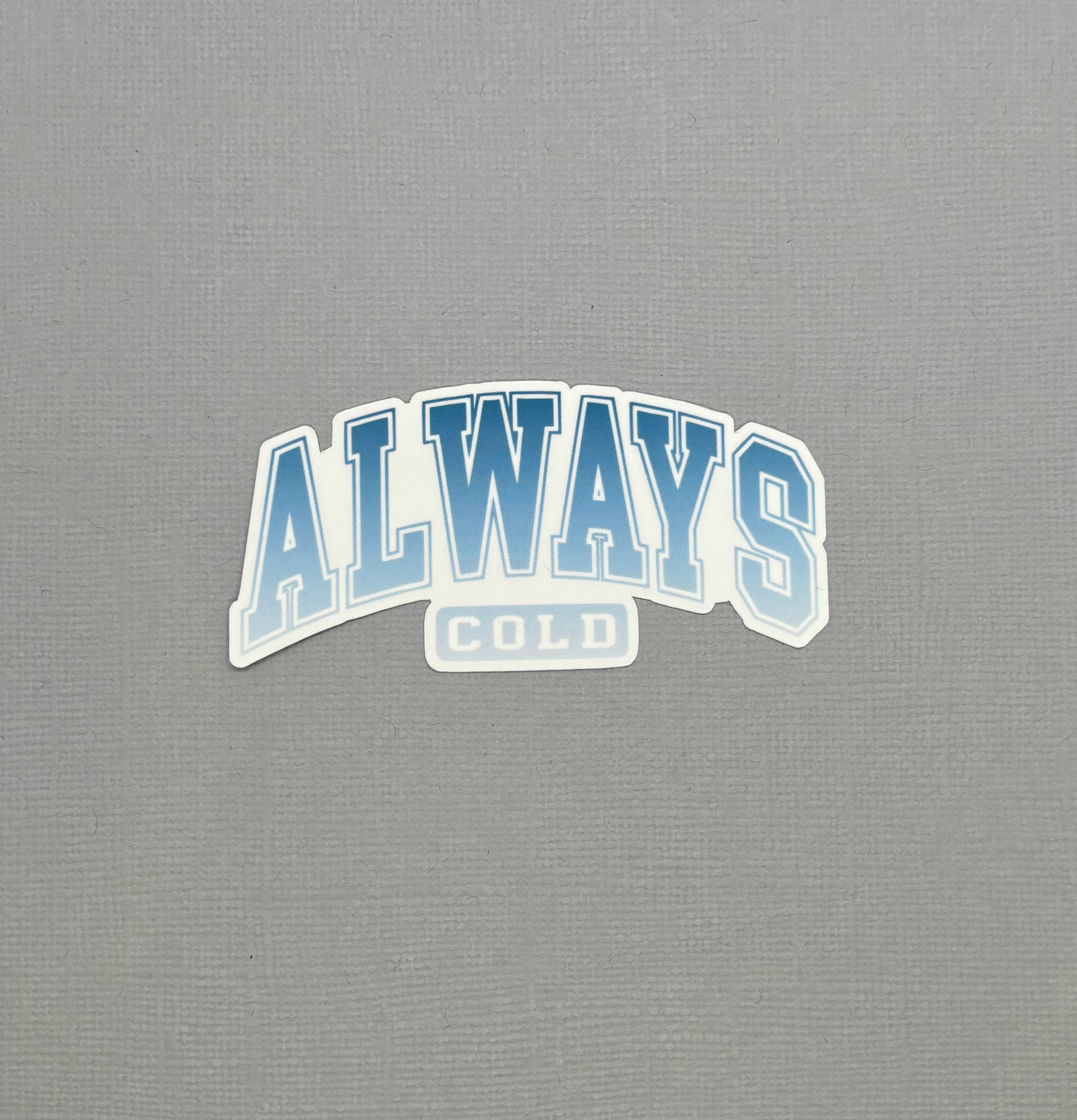 Always Cold Sticker – Made with Monday
