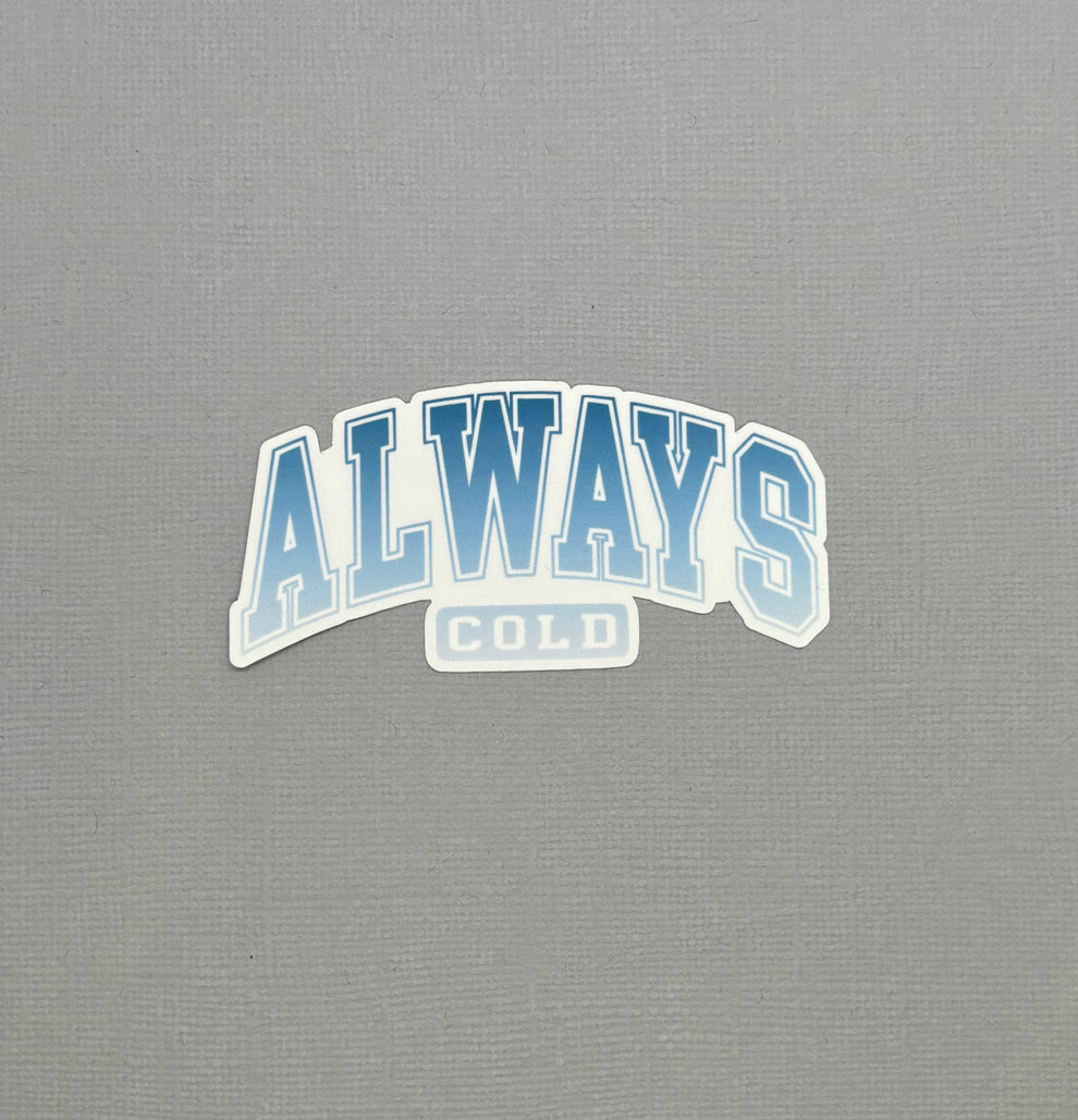 Always Cold Sticker – Made with Monday