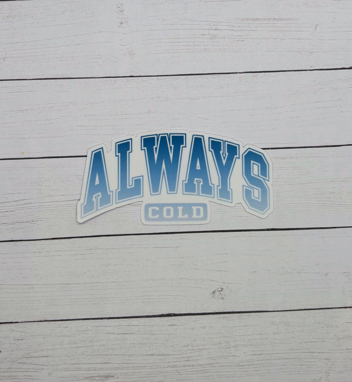Always Cold Sticker – Made with Monday