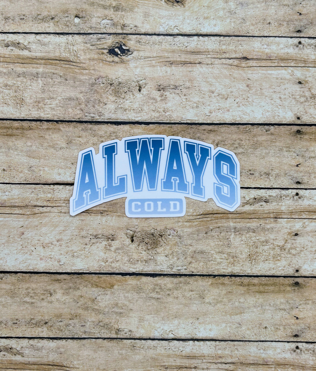 Always Cold Sticker – Made with Monday