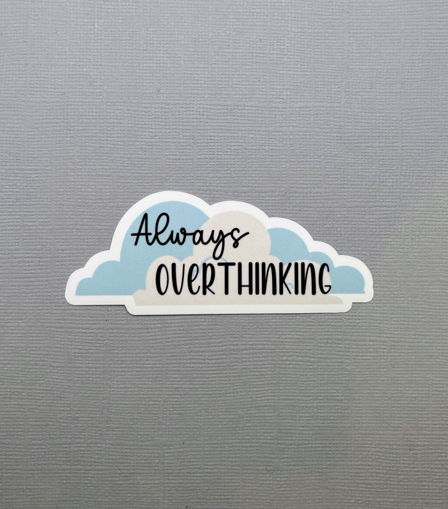 Always Overthinking Cloud Sticker