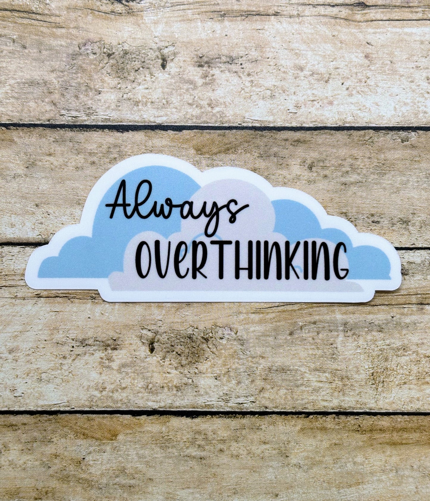 Always Overthinking Cloud Sticker