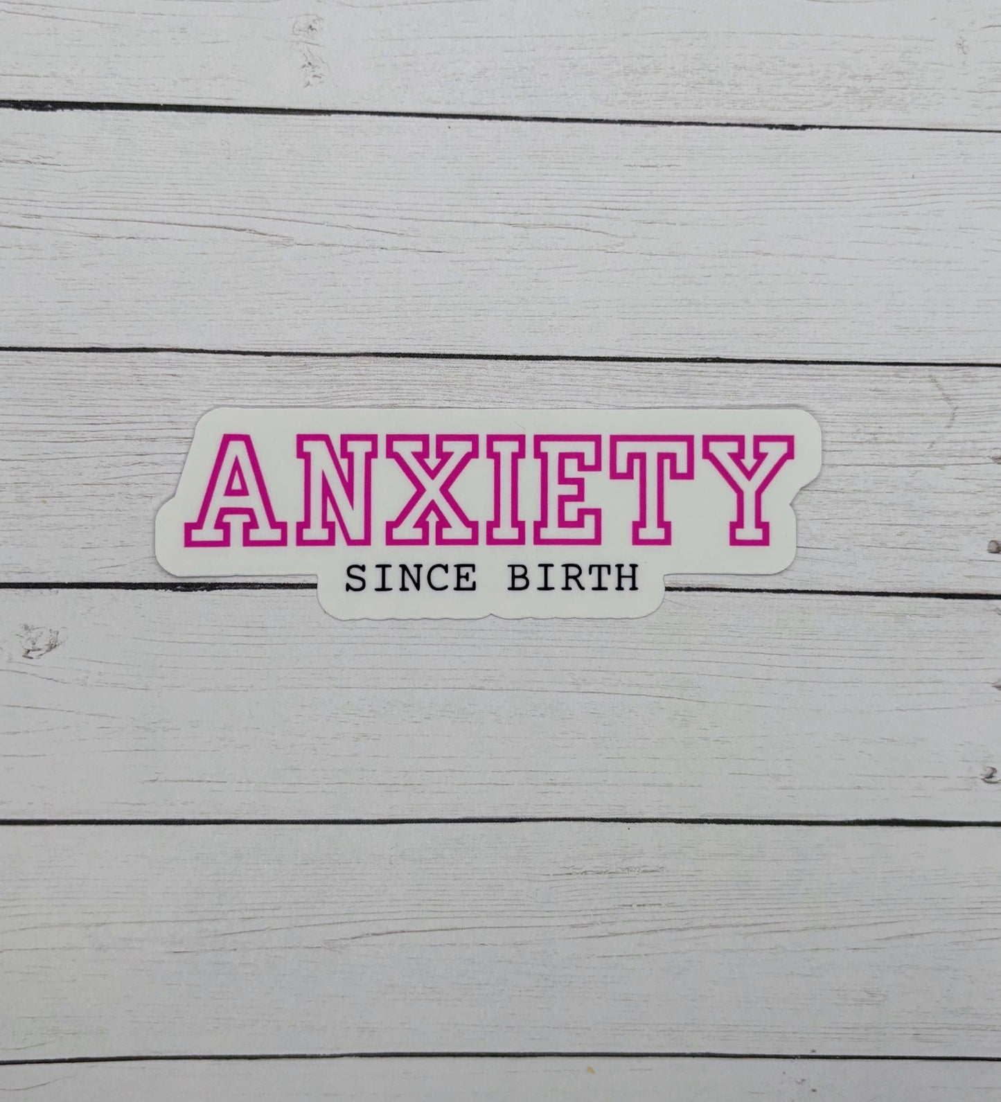 Anxiety Since Birth Pink Sticker