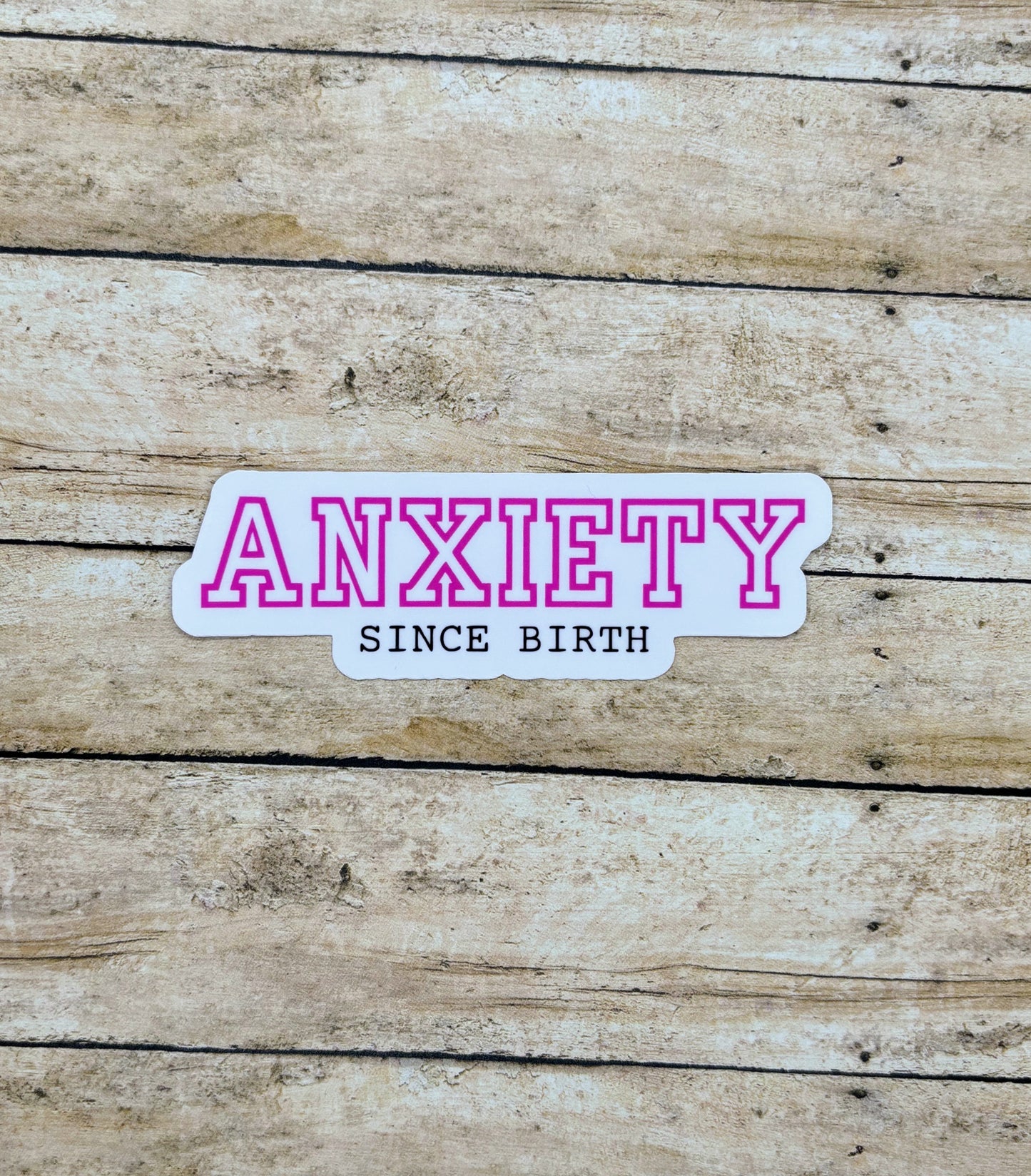 Anxiety Since Birth Pink Sticker