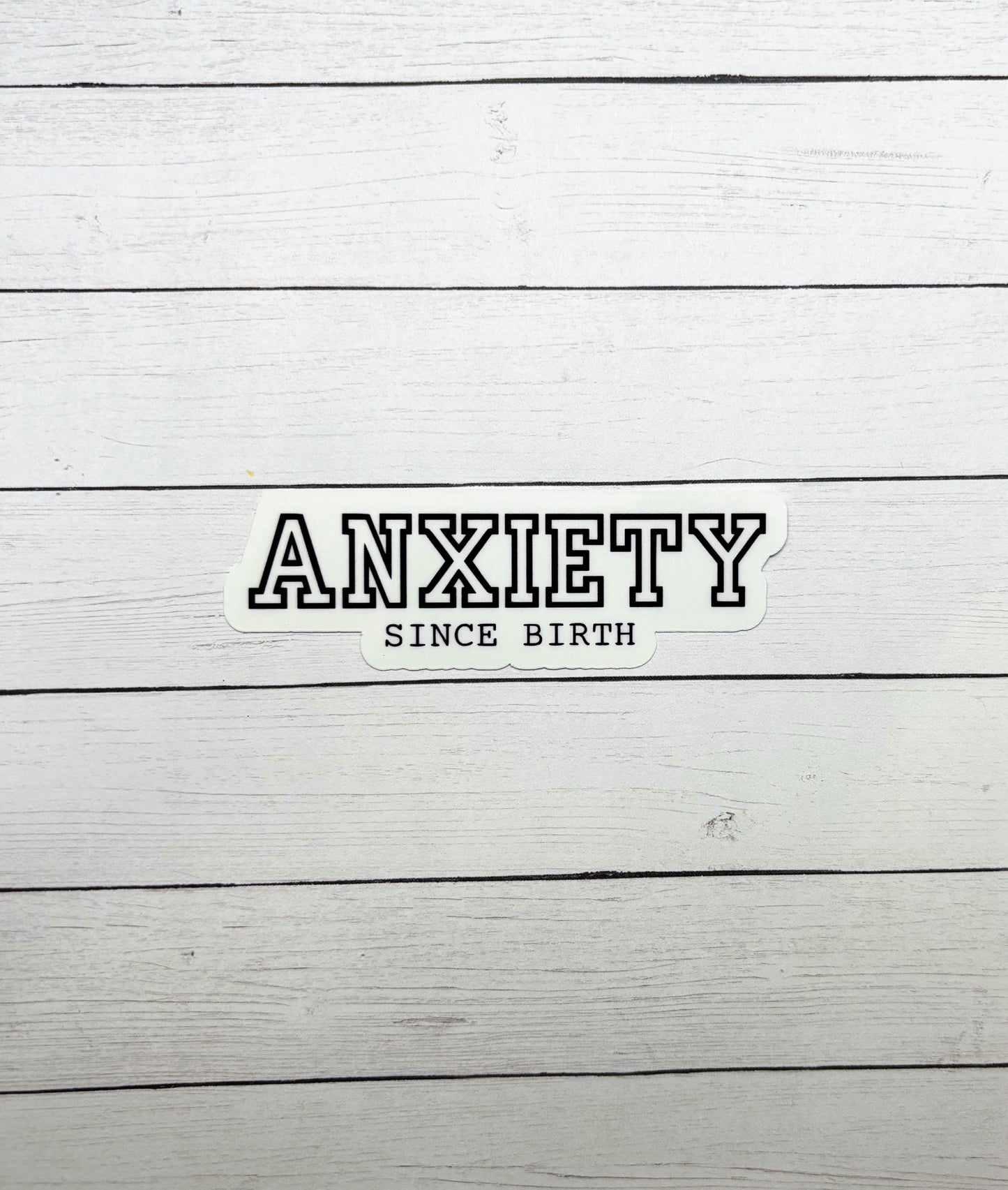 Anxiety Since Birth Black Sticker