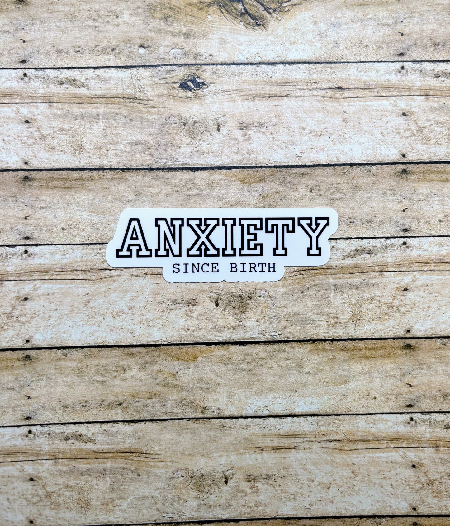 Anxiety Since Birth Black Sticker