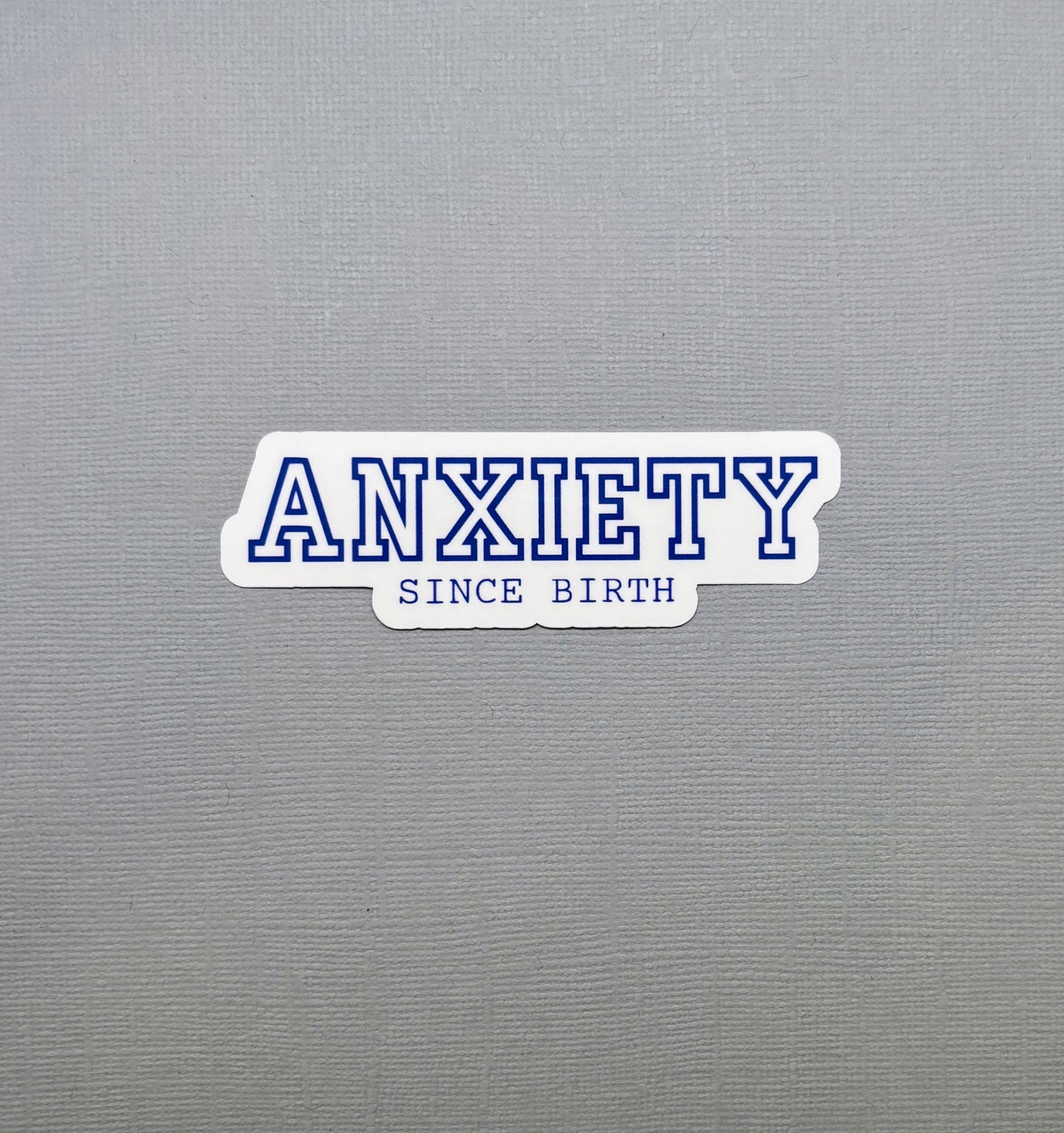 Anxiety Since Birth Navy Blue Sticker