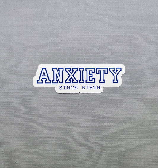 Anxiety Since Birth Navy Blue Sticker