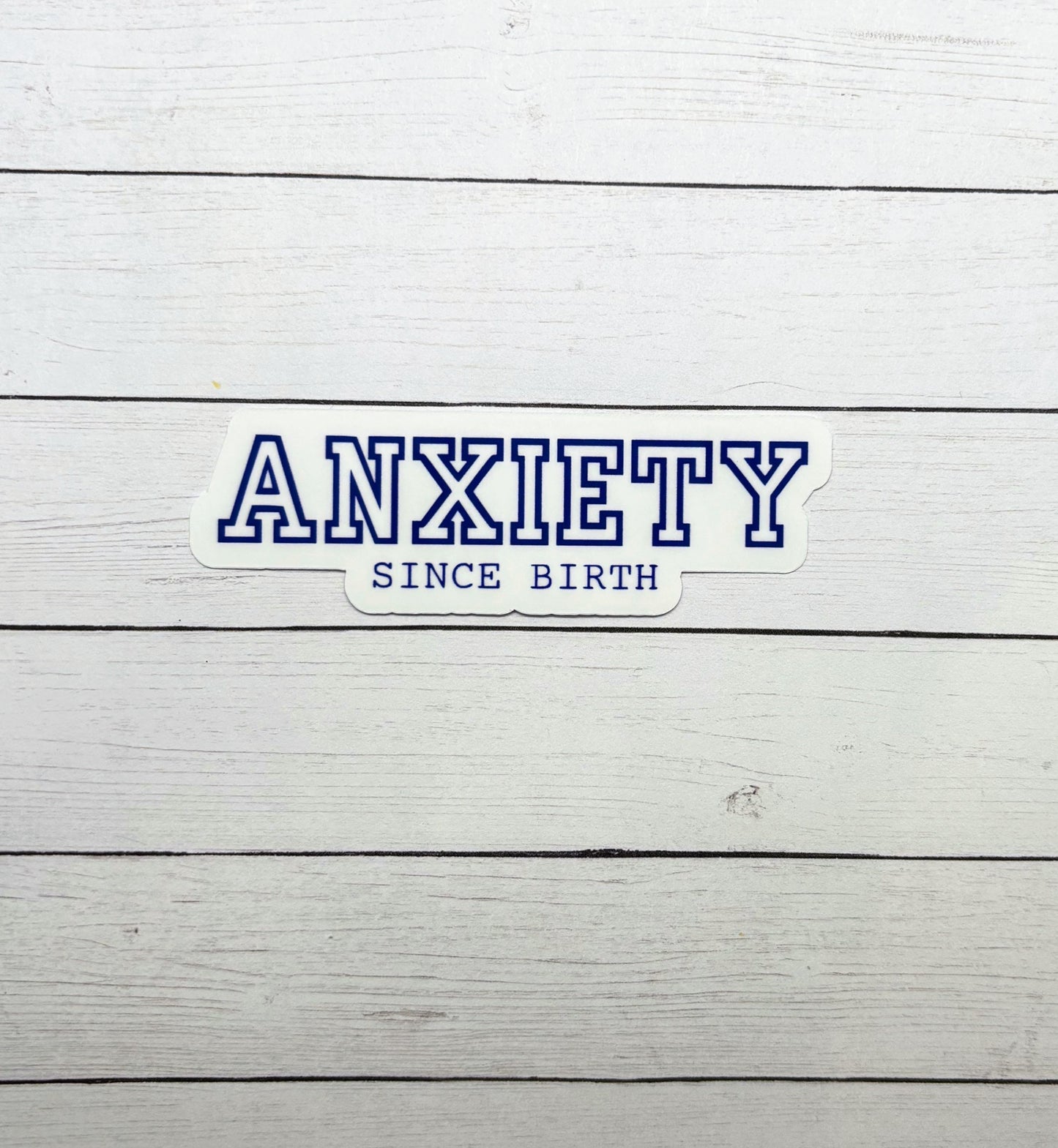 Anxiety Since Birth Navy Blue Sticker