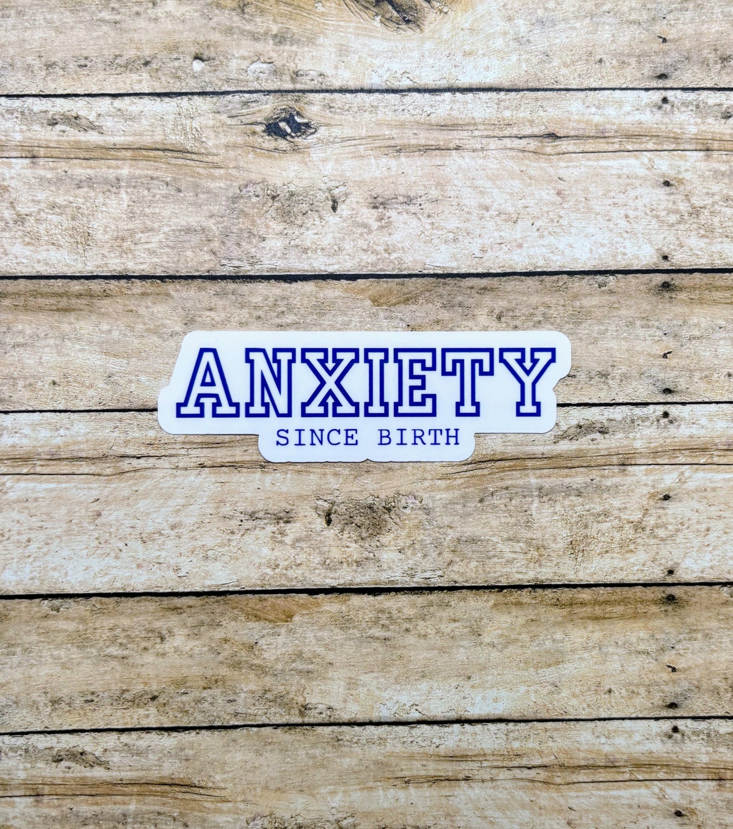 Anxiety Since Birth Navy Blue Sticker