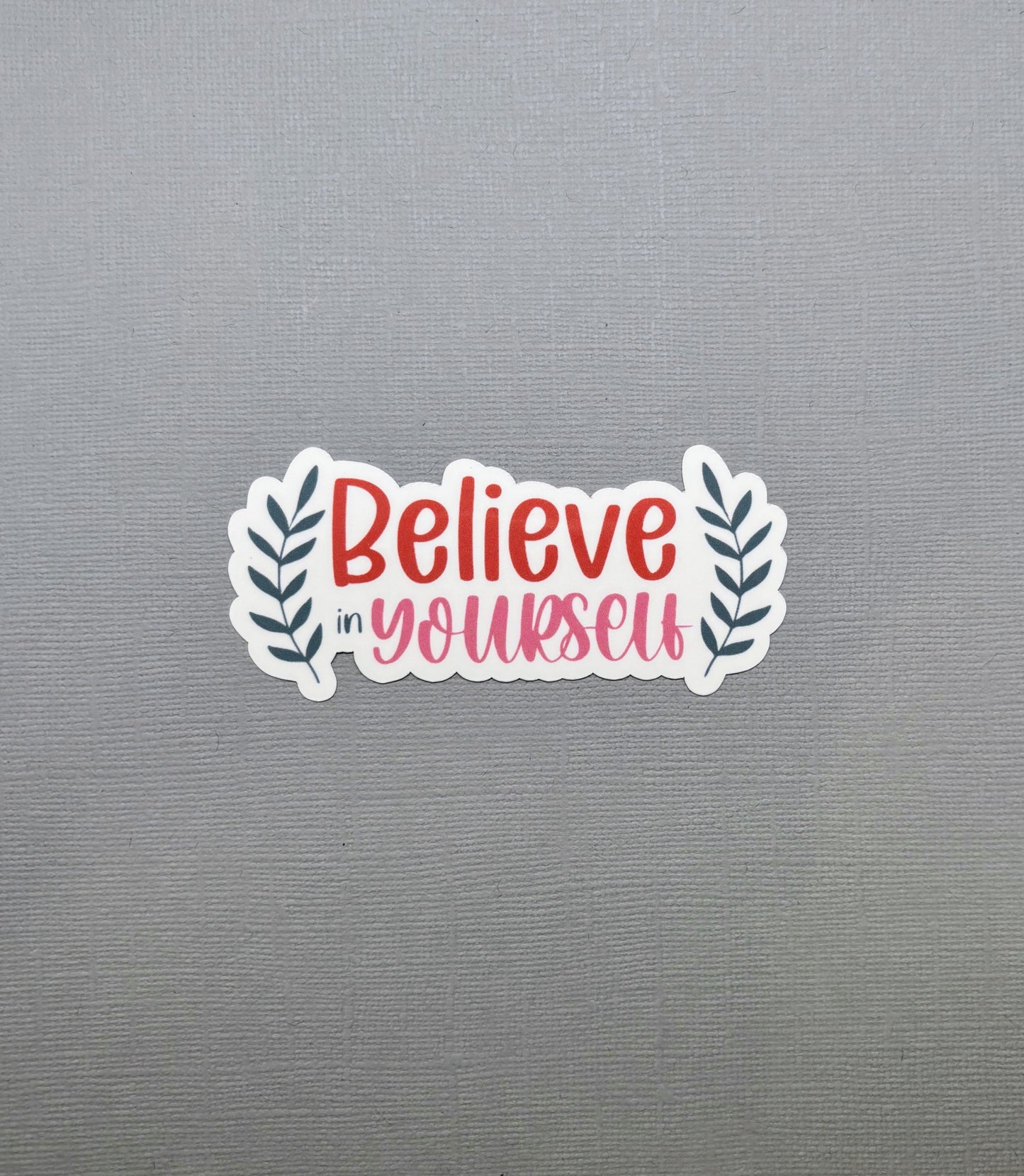 Believe in Yourself Sticker