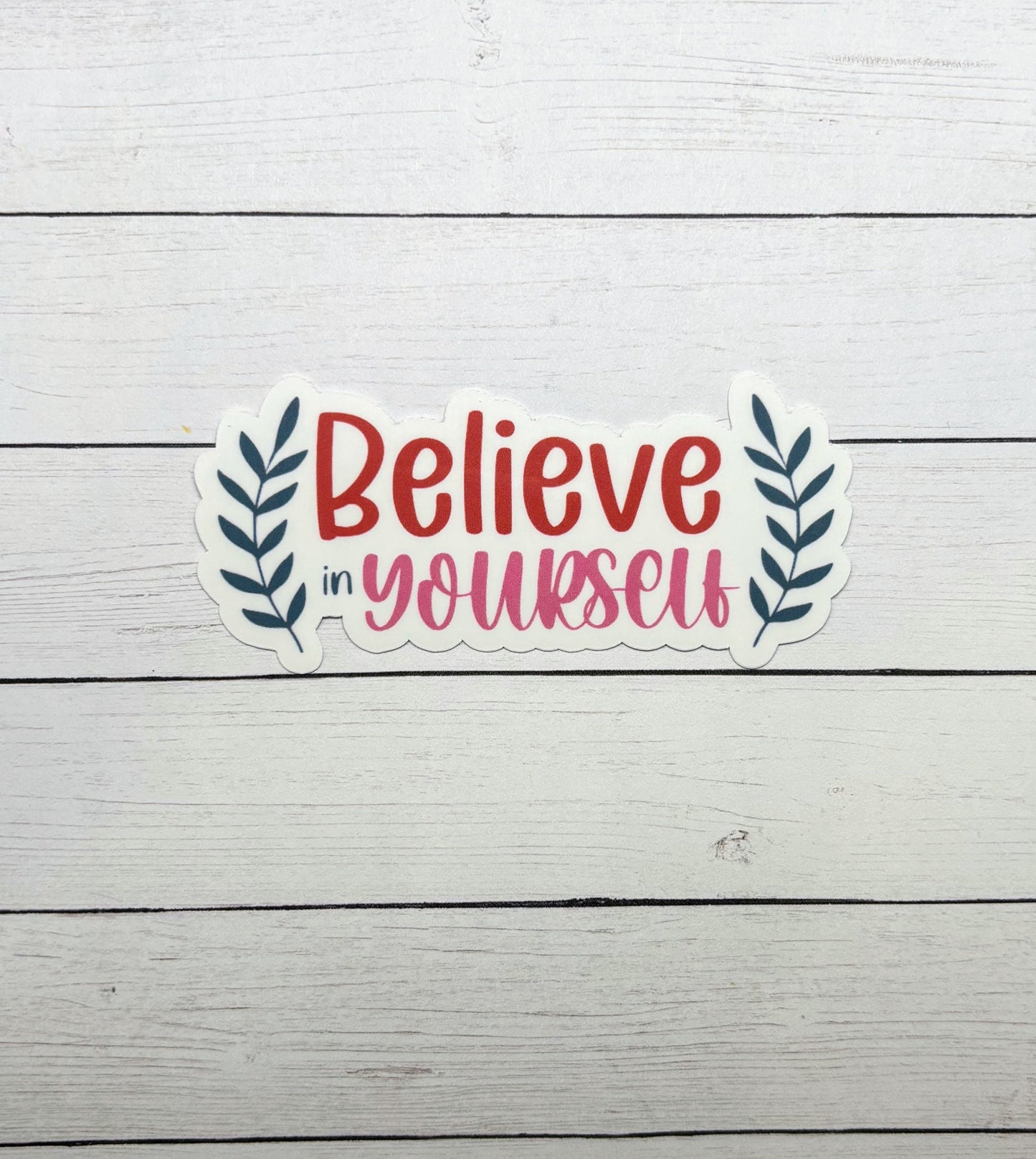 Believe in Yourself Sticker