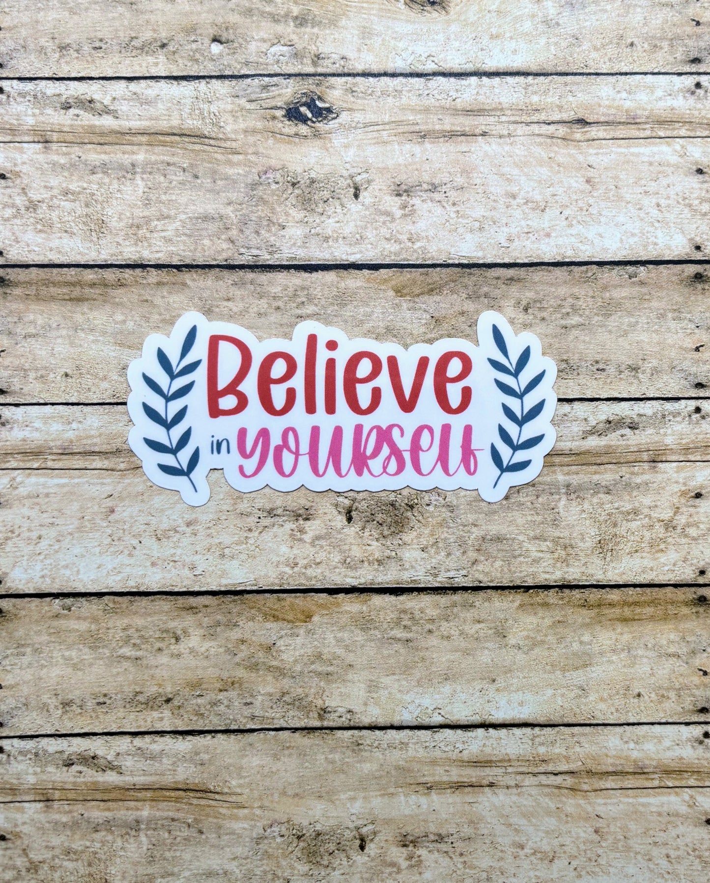 Believe in Yourself Sticker