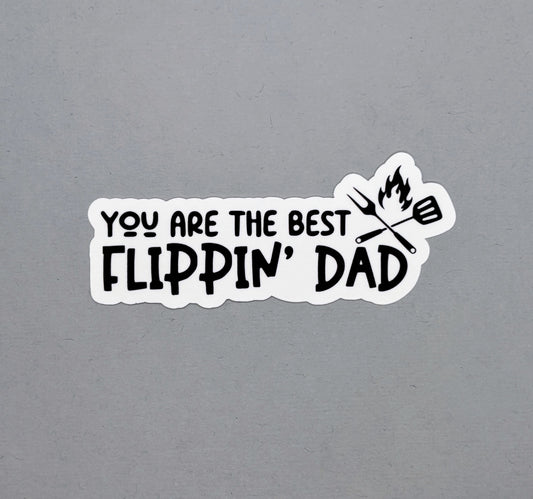 You are the best flippin' dad Sticker