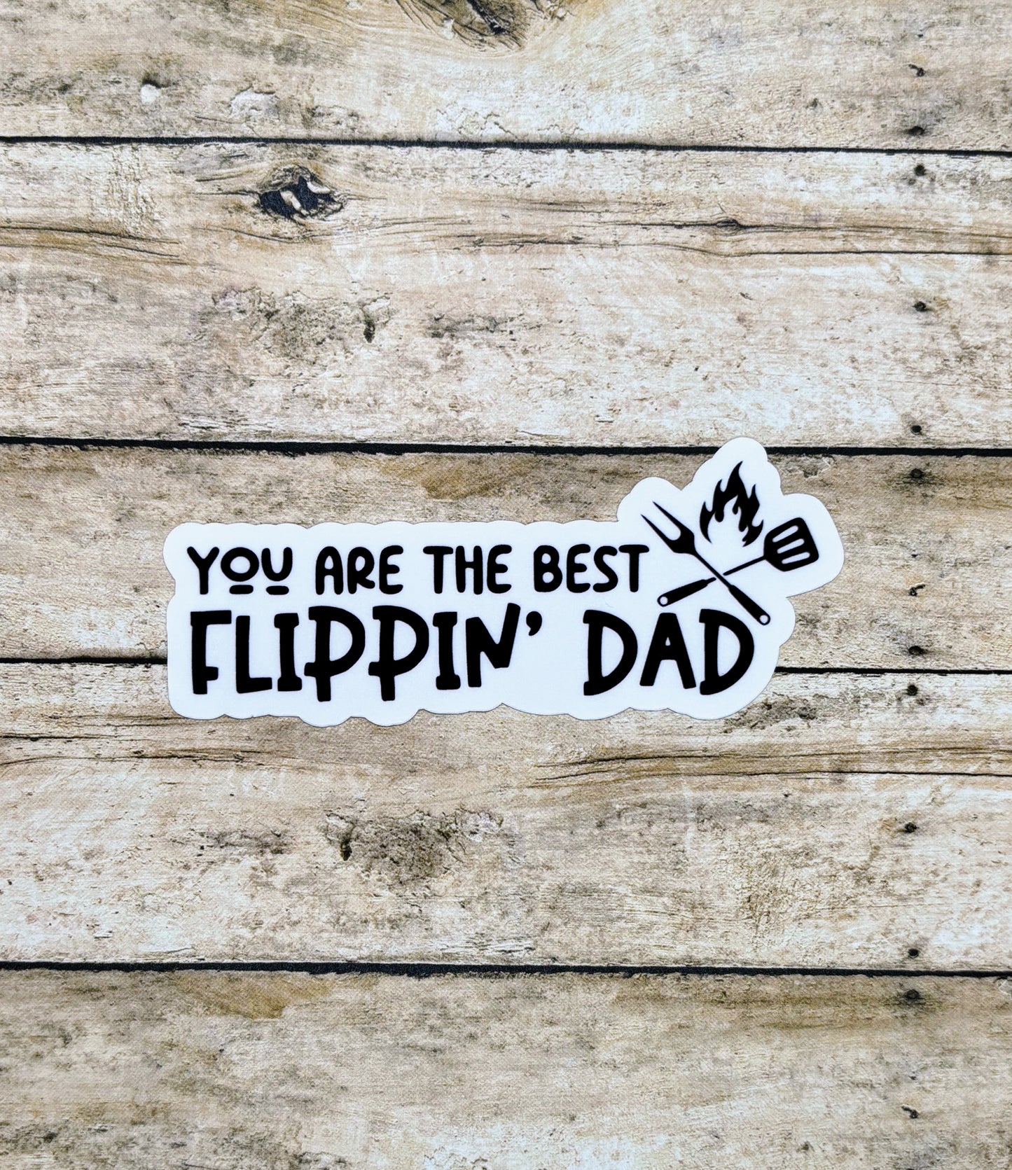 You are the best flippin' dad Sticker