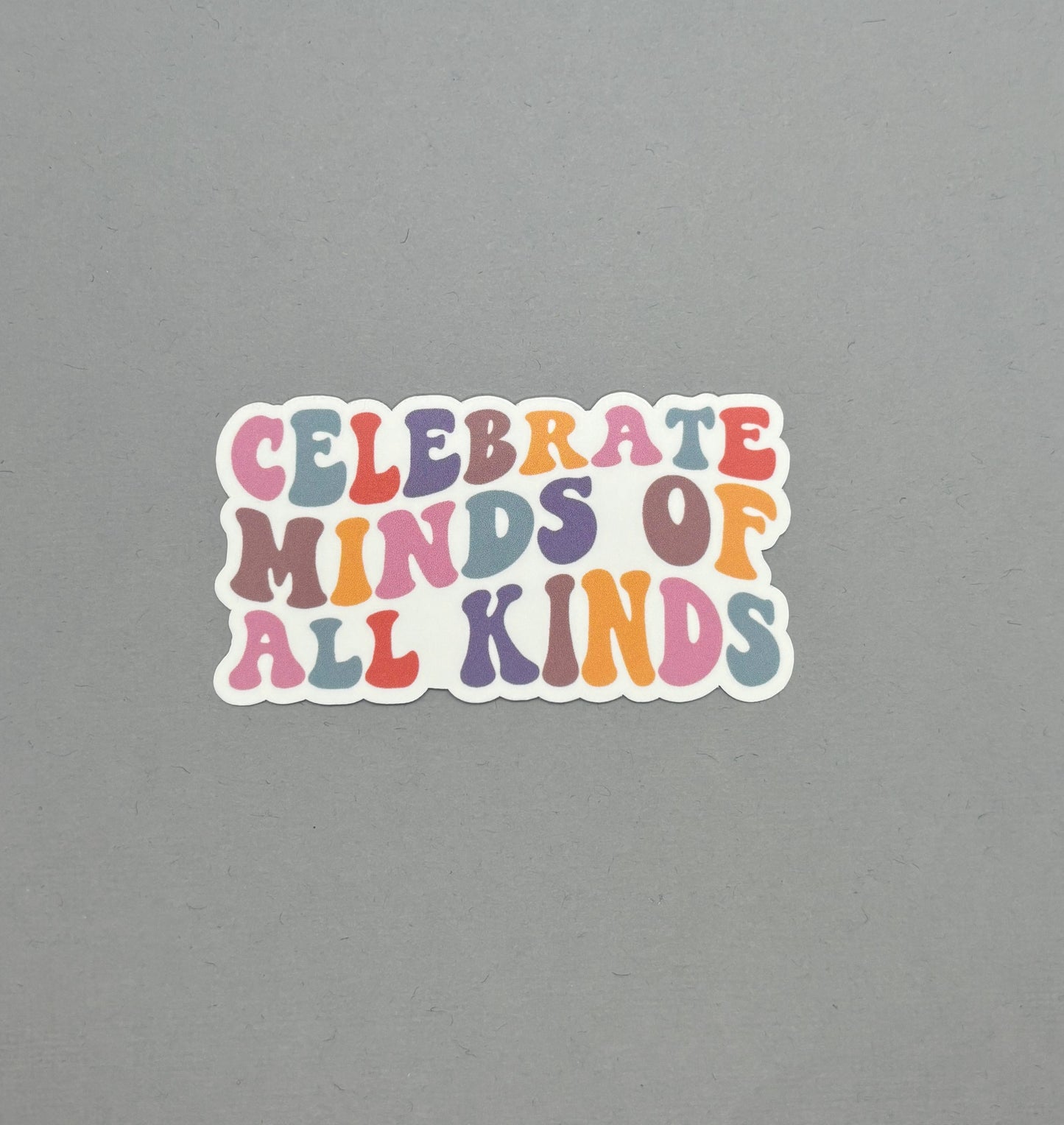 Celebrate Minds of All Kinds Sticker