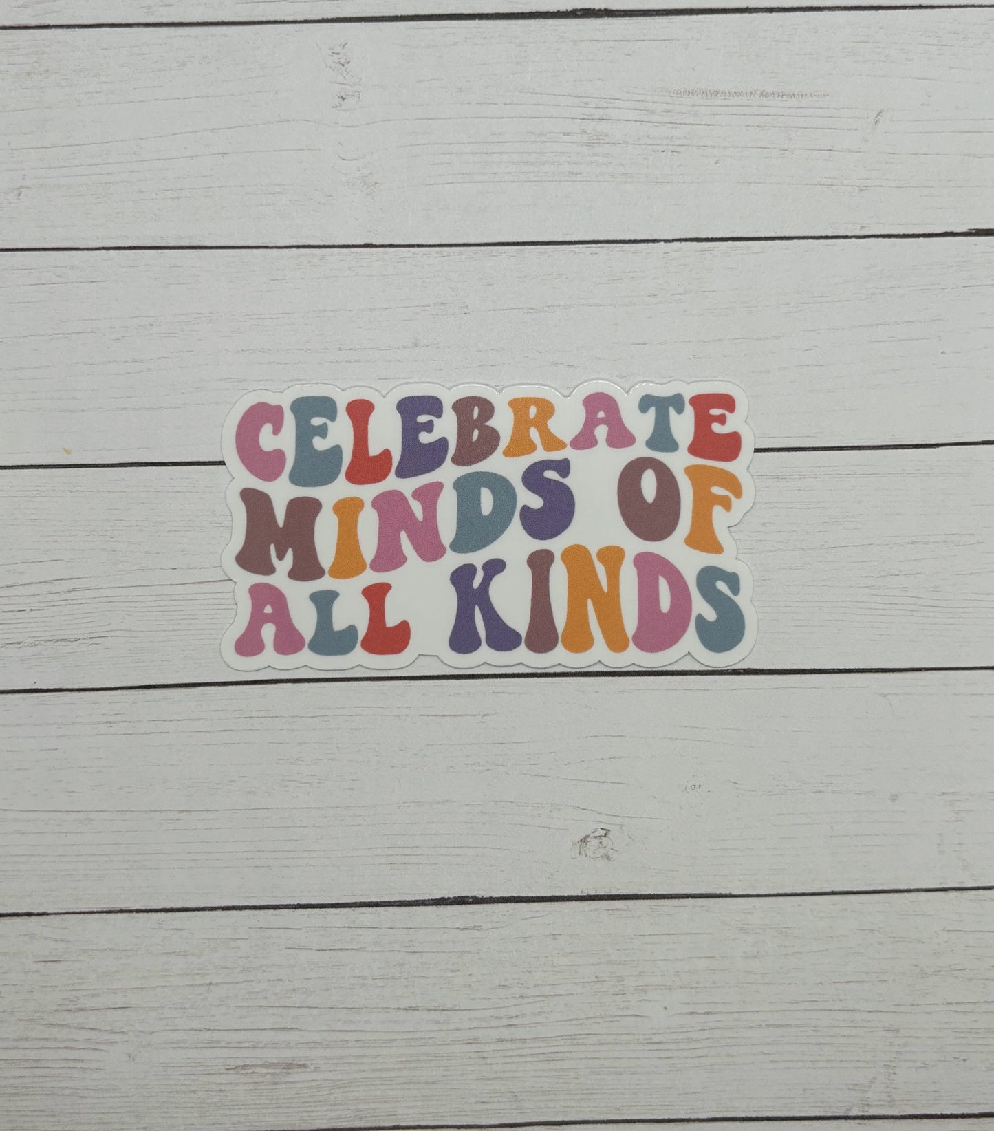 Celebrate Minds of All Kinds Sticker