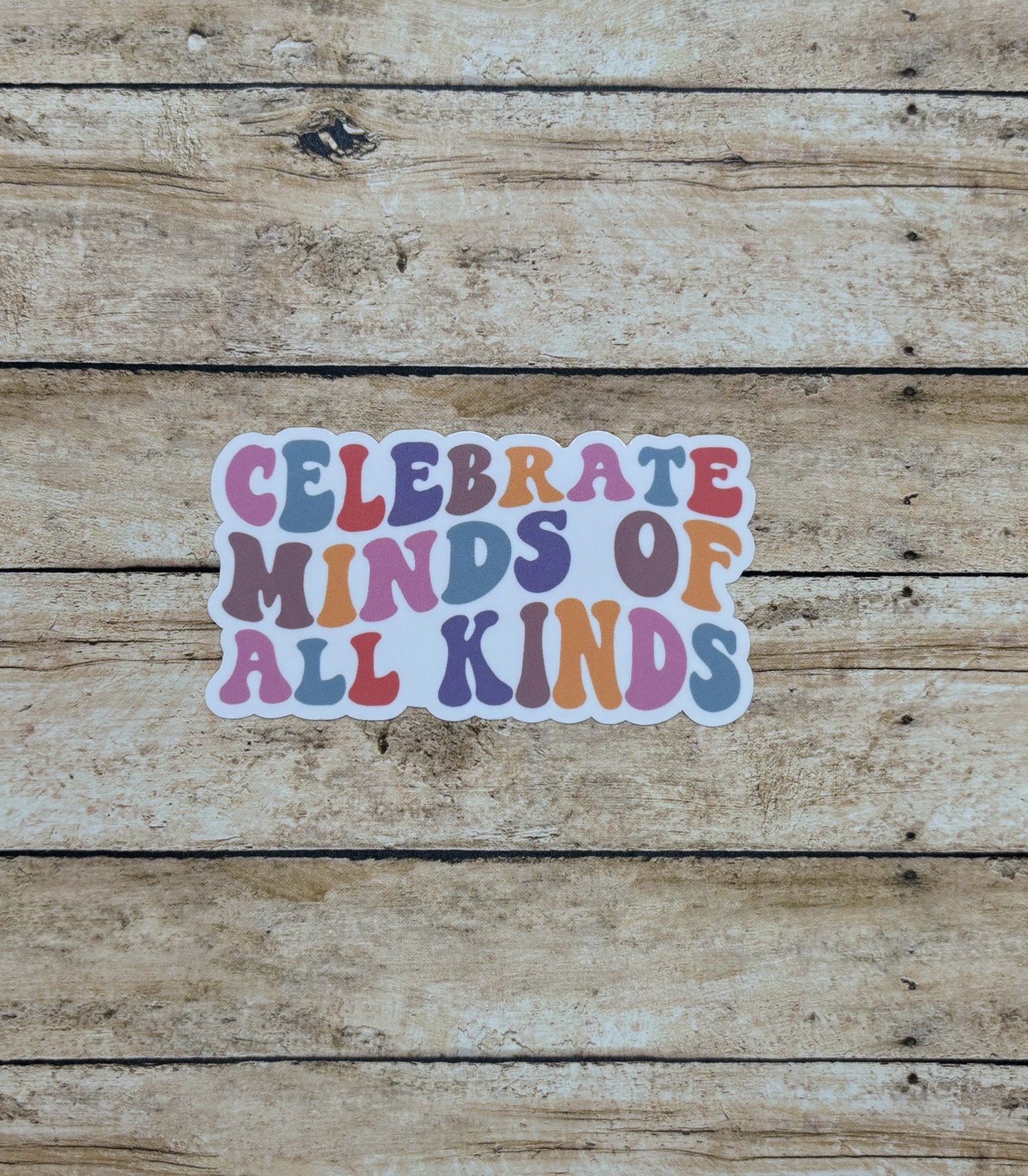 Celebrate Minds of All Kinds Sticker