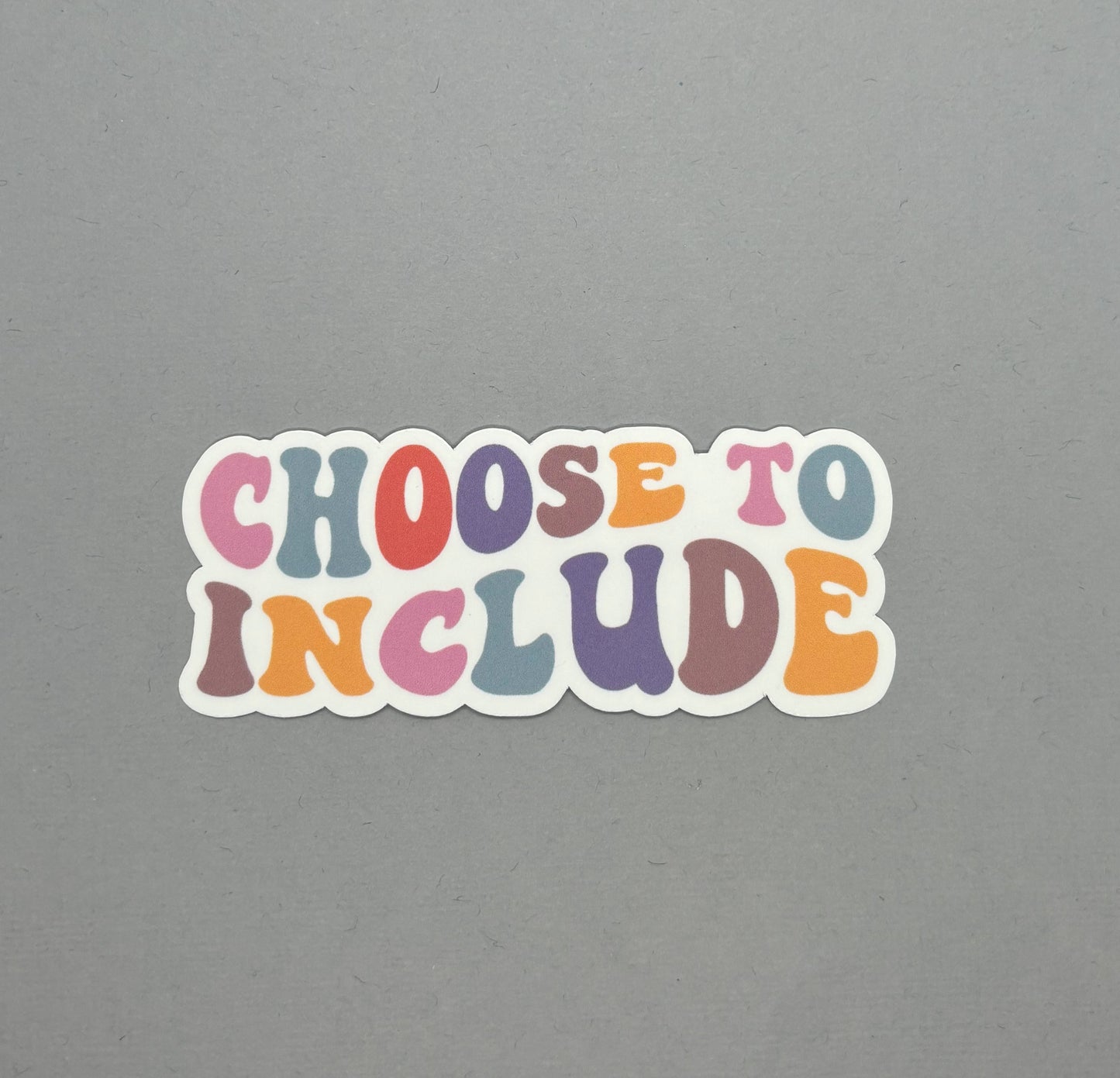 Choose to Include Sticker