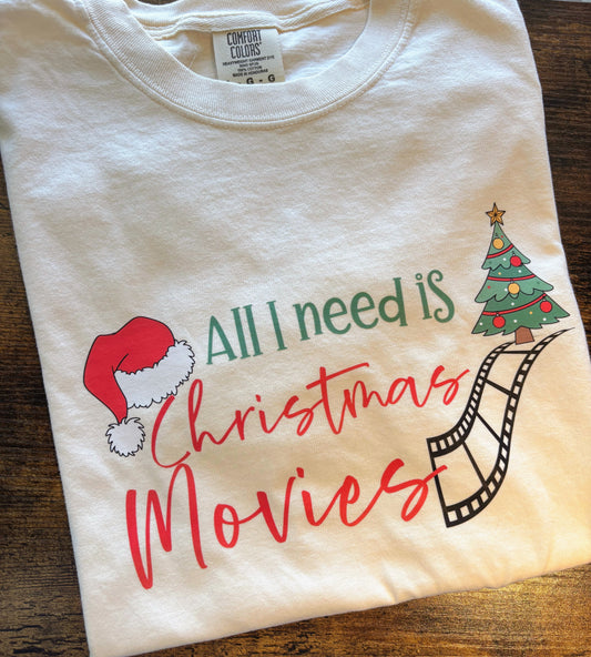 All I need is Christmas Movies T Shirt