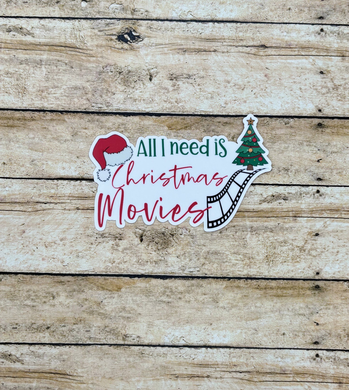 All I need is Christmas Movies Sticker