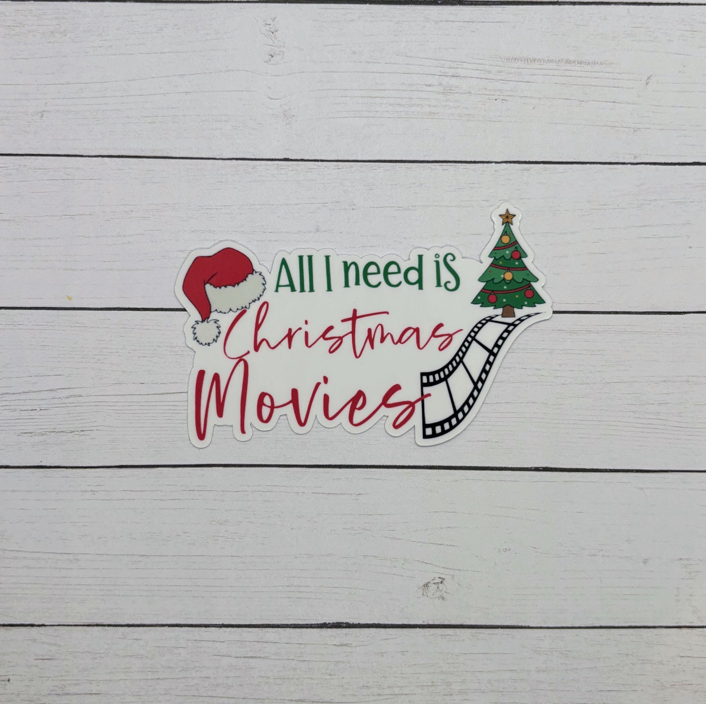 All I need is Christmas Movies Sticker