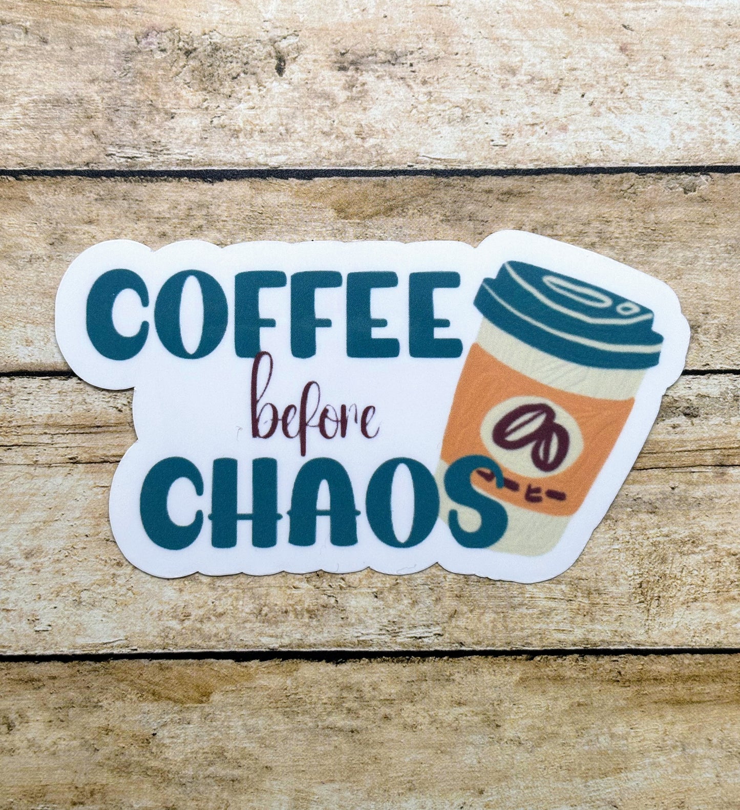 Coffee Before Chaos Sticker