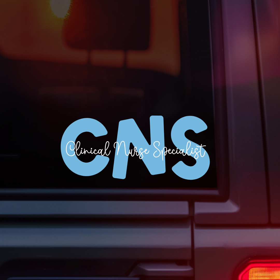 Clinical Nurse Specialist CNS Car Decal