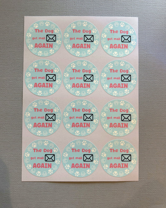 The Dog got mail again Small Business Packaging Stickers - 12 stickers