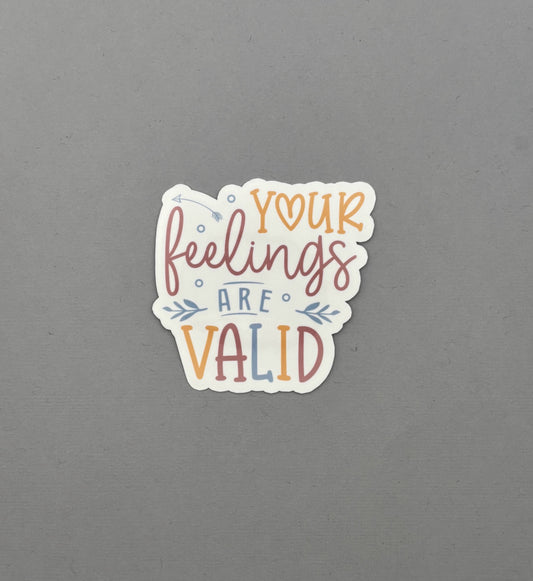 Your feelings are valid sticker