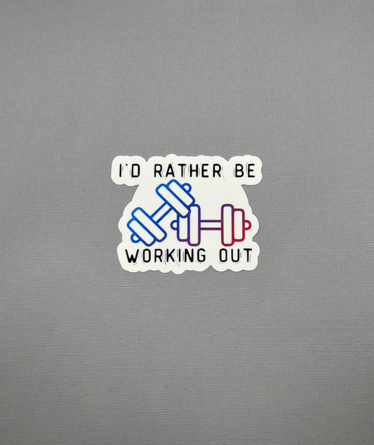 I'd Rather Be Working Out Sticker