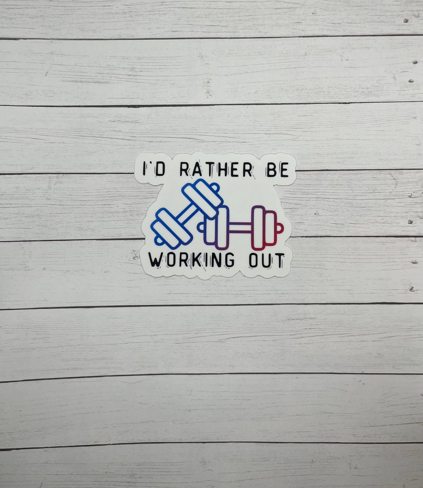 I'd Rather Be Working Out Sticker