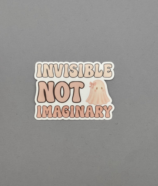 Invisible Not Imaginary Sticker