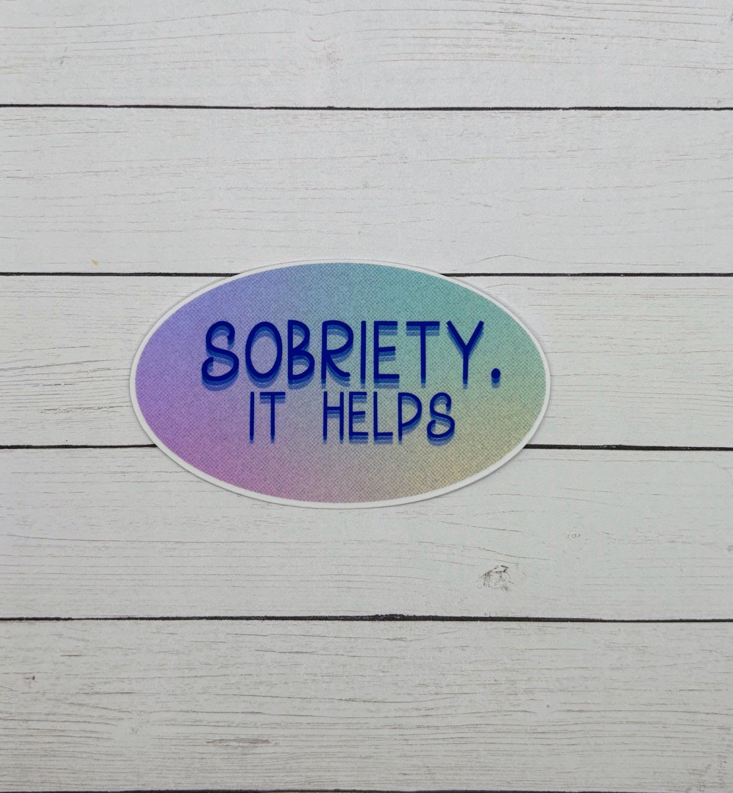 Sobriety.  It helps Sticker