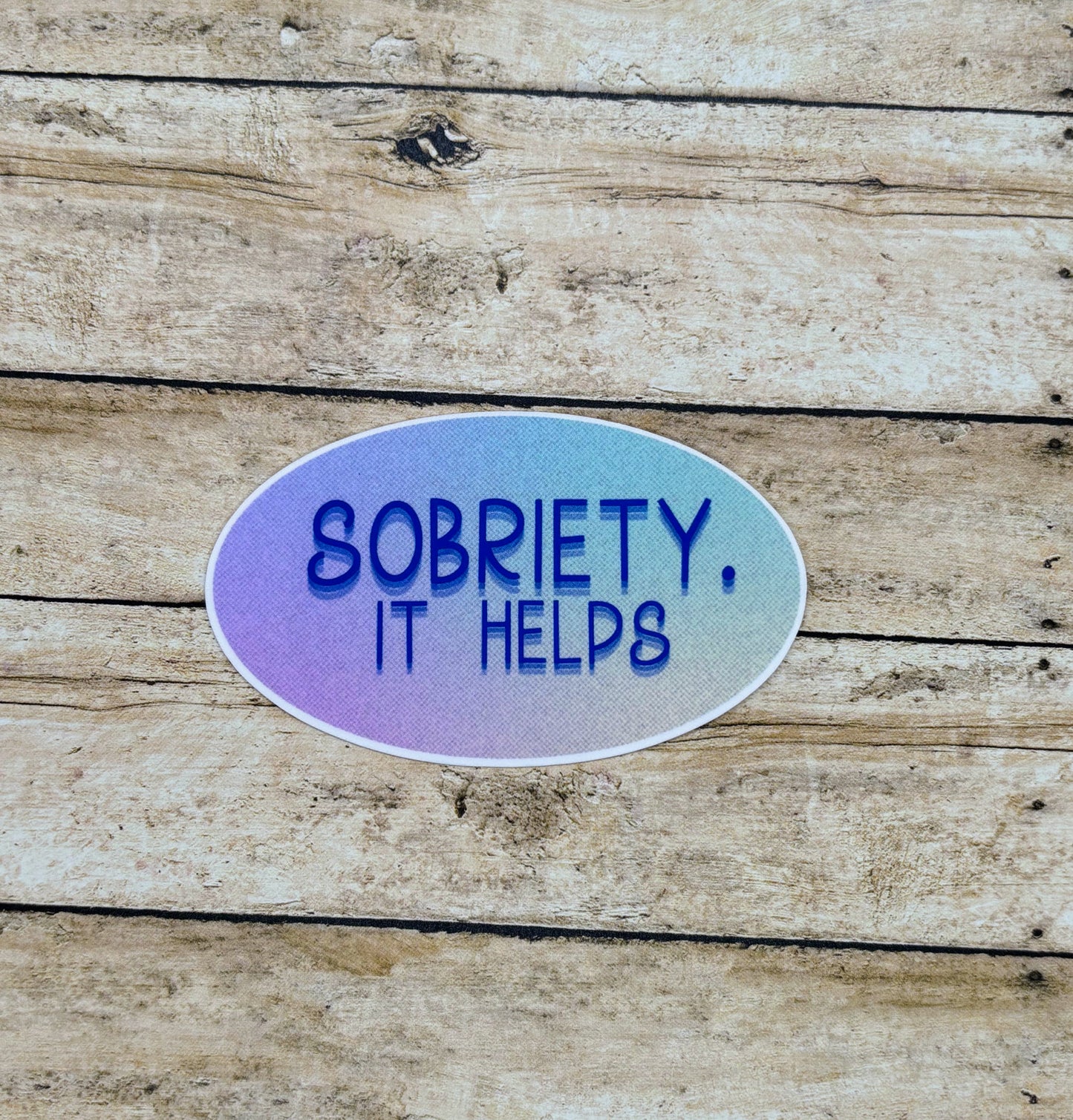 Sobriety.  It helps Sticker