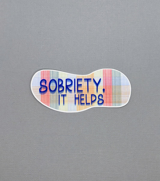 Sobriety.  It Helps Sticker