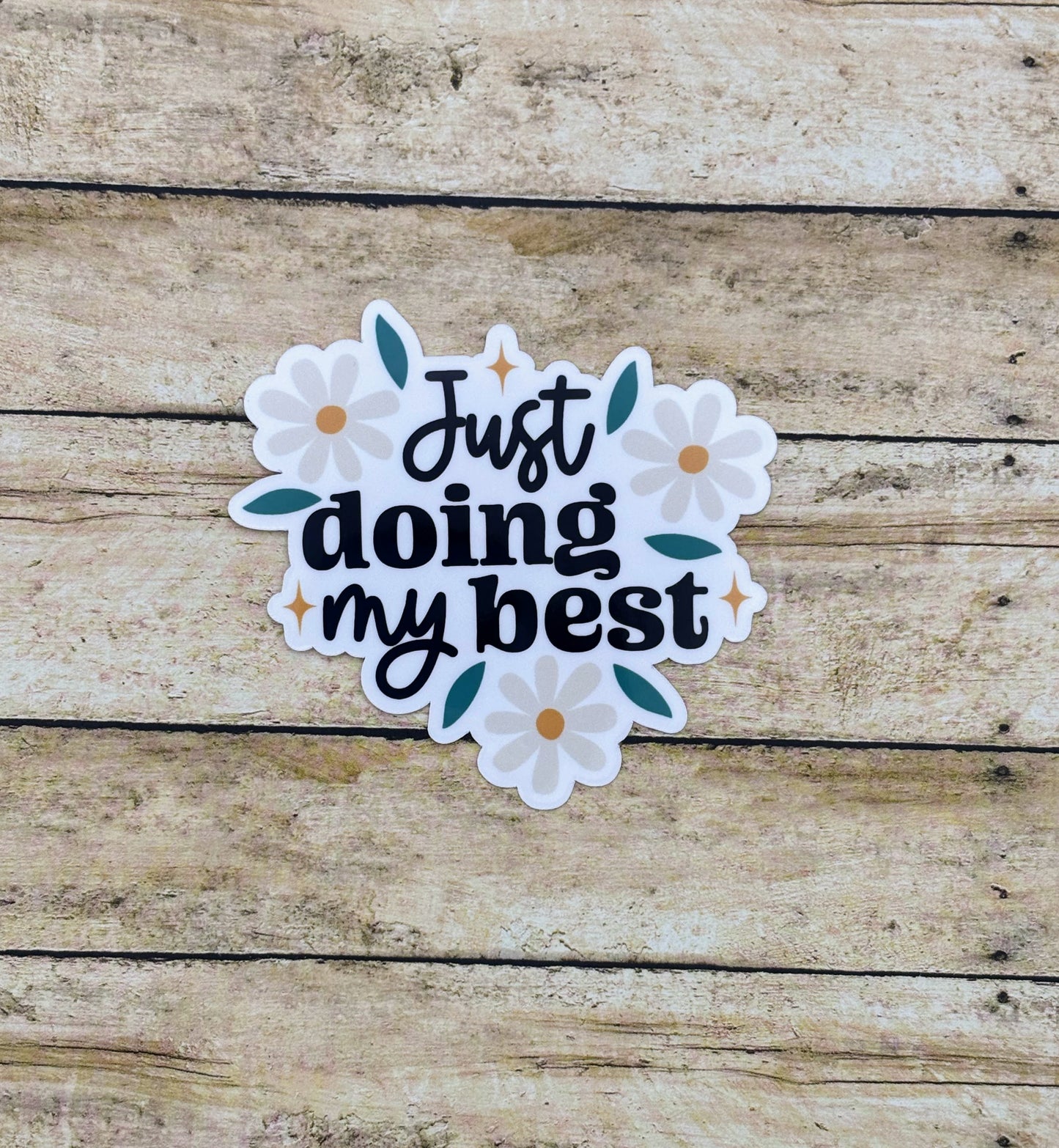 Just doing My Best Daisies Sticker