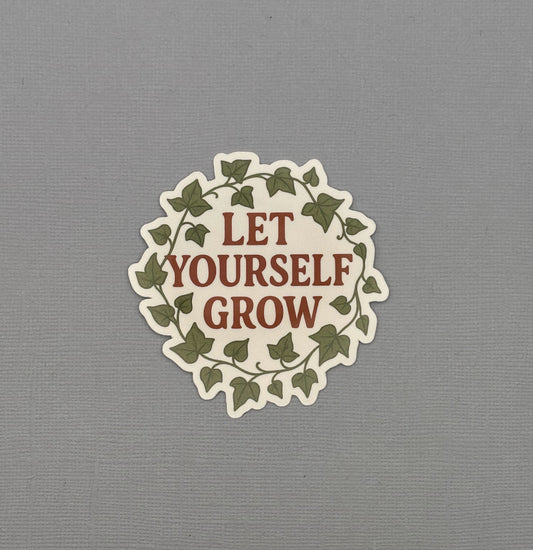 Let Yourself Grow Sticker