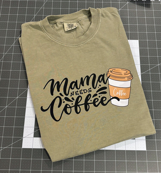 Mama Needs Coffee T Shirt