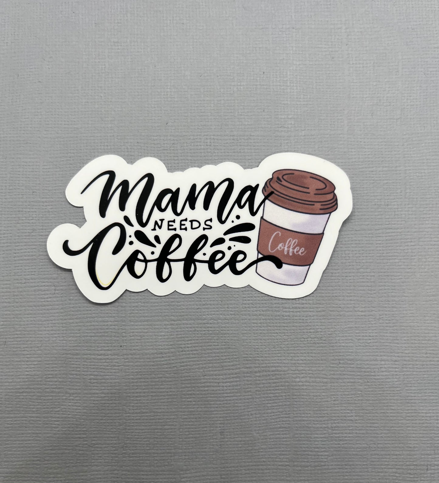 Mama Needs Coffee Sticker