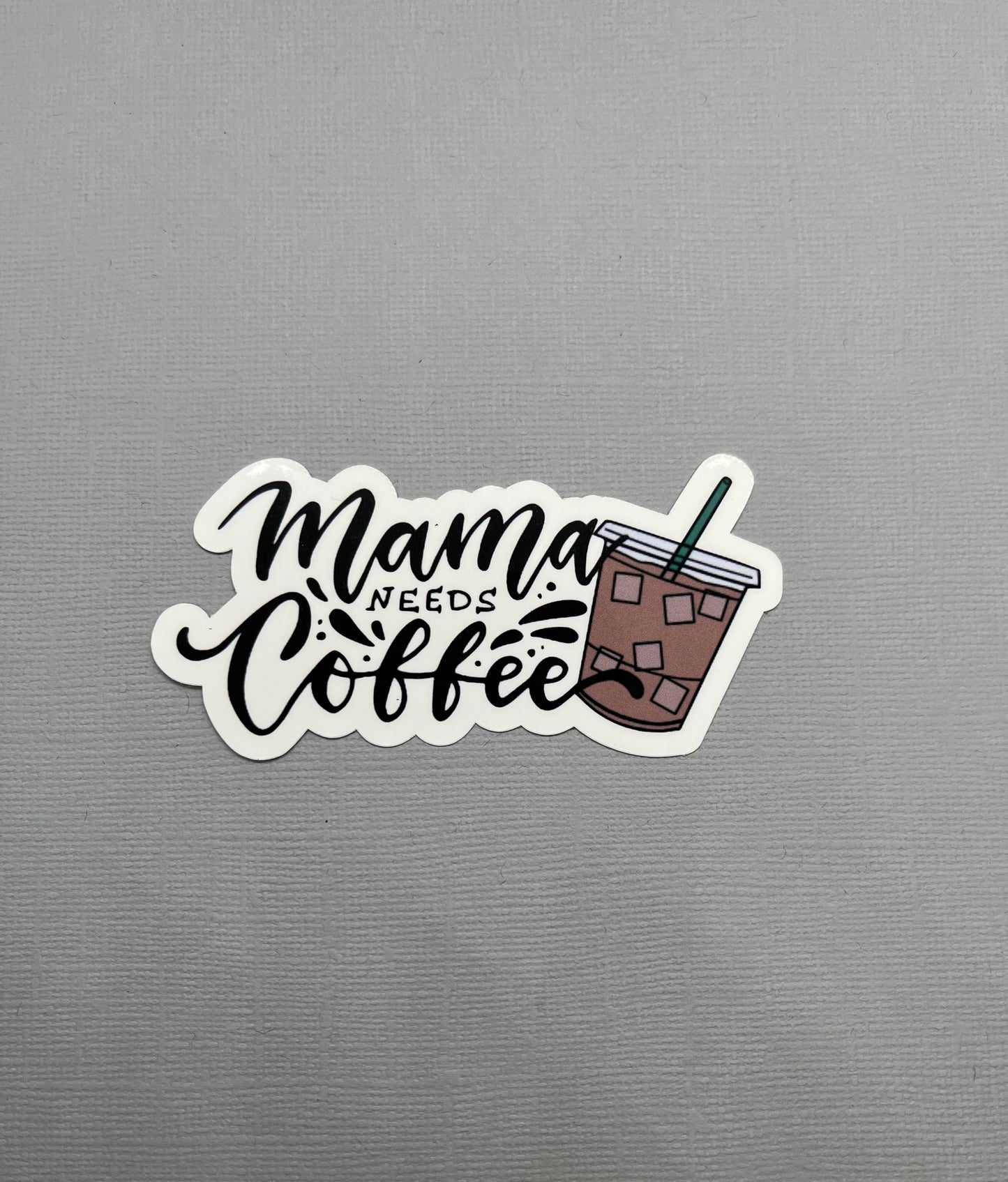 Mama Needs Iced Coffee Sticker