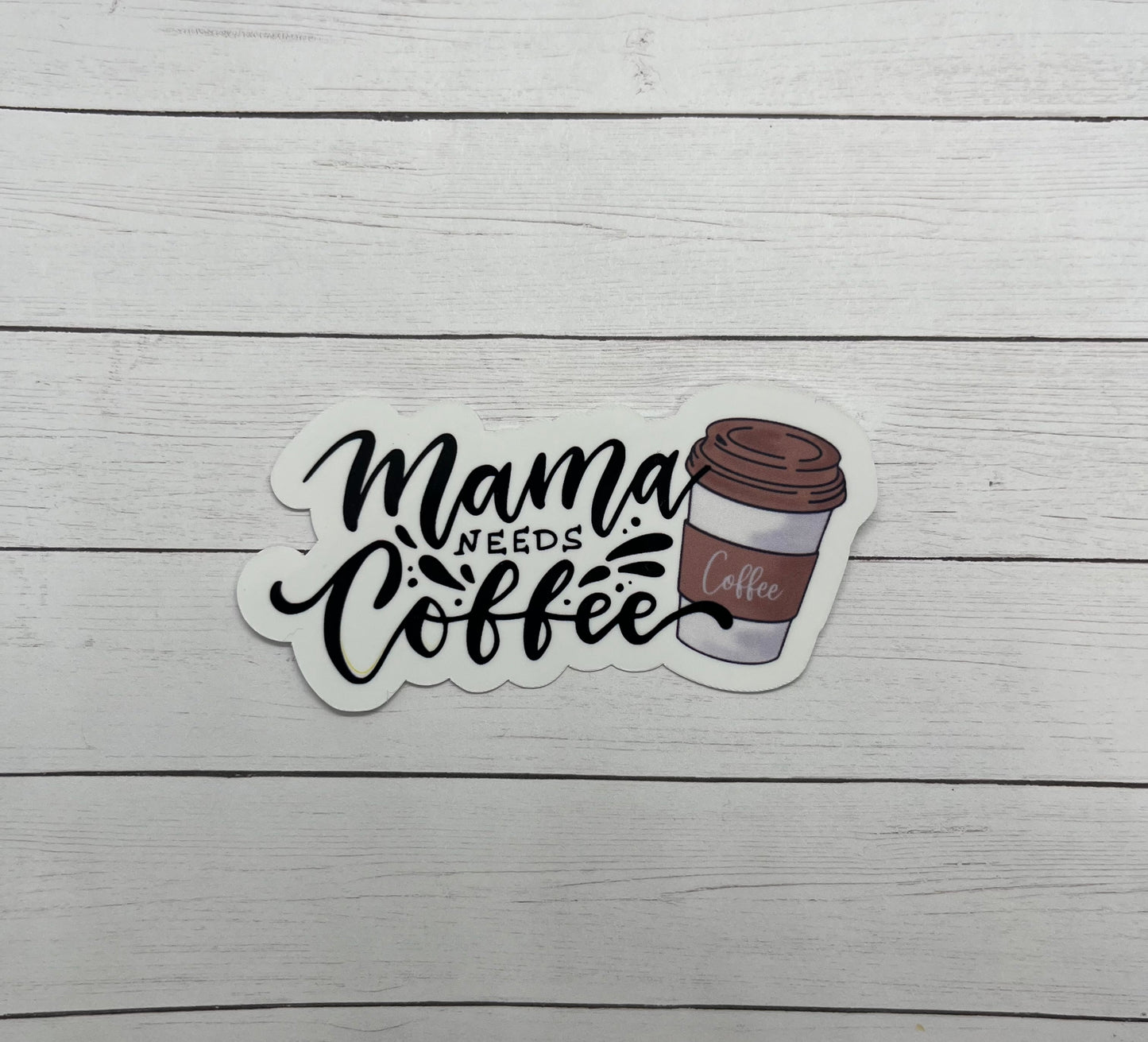 Mama Needs Coffee Sticker